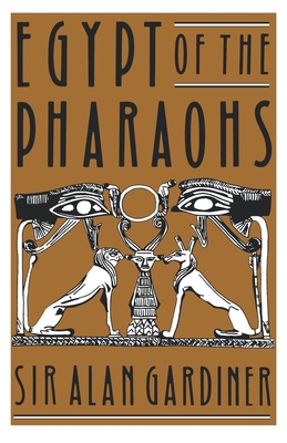 Egypt of the Pharaohs: An Introduction - Gardiner, Alan H, Sir