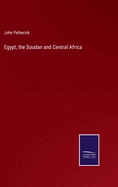 Egypt, the Soudan and Central Africa