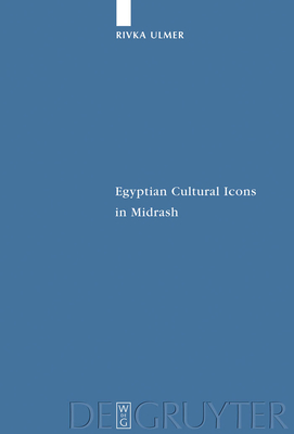 Egyptian Cultural Icons in Midrash - Ulmer, Rivka