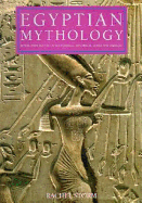 Egyptian Mythology: Myths and Legends of Egypt, Persia, Asia Minor, Sumer and Babylon