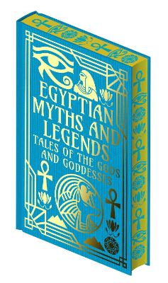 Egyptian Myths and Legends: Tales of the Gods and Goddesses - Wallis Budge, EA, and Flinders Petrie, W. M.