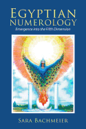 Egyptian Numerology: Emergence into the Fifth Dimension