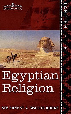 Egyptian Religion: Egyptian Ideas of the Future Life - Wallis Budge, Ernest a