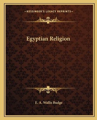 Egyptian Religion - Budge, E a Wallis