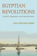 Egyptian Revolutions: Conflict, Repetition and Identification