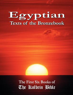 Egyptian Texts of the Bronzebook: The First Six Books of the Kolbrin Bible - Manning, Janice (Editor), and Masters, Marshall (Contributions by)