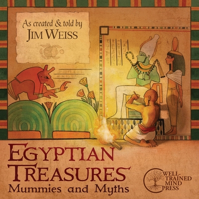 Egyptian Treasures: Mummies and Myths - Weiss, Jim