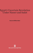 Egypt's Uncertain Revolution Under Nasser and Sadat: ,