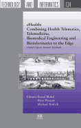 Ehealth: Combining Health Telematics, Telemedicine, Biomedical Engineering and Bioinformatics to the Edge: Cehr Conference Proceedings 2007