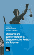 Ehrenamt Und Brgerschaftliches Engagement Im Recht -- Ein Ratgeber