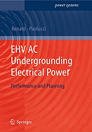 Ehv AC Undergrounding Electrical Power: Performance and Planning