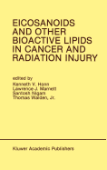 Eicosanoids and Other Bioactive Lipids in Cancer and Radiation Injury: Proceedings of the 1st International Conference October 11-14, 1989 Detroit, Michigan USA