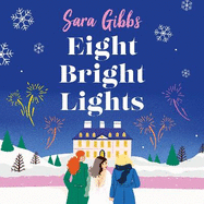 Eight Bright Lights: A warm, witty and HILARIOUS romance novel filled with lots of festive spirit for 2023!