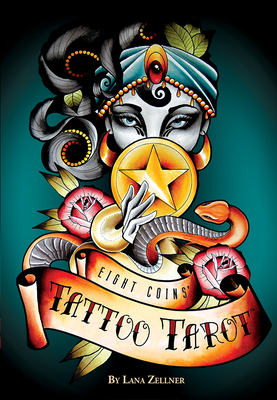 Eight Coins' Tattoo Tarot - Zellner, Lana