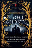 Eight Ghosts: The English Heritage Book of New Ghost Stories