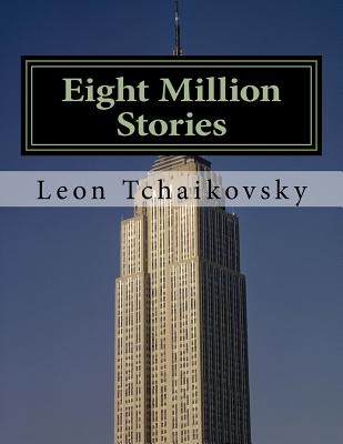 Eight Million Stories - Tchaikovsky, Leon