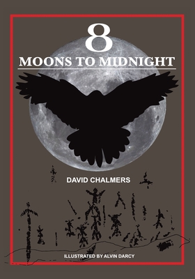 Eight Moons to Midnight: The Eclipse of Australia's Stonehenge - Chalmers, David