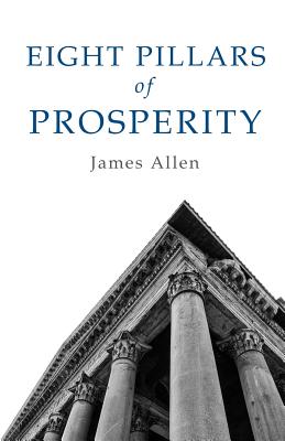 Eight Pillars Of Prosperity - Allen, James