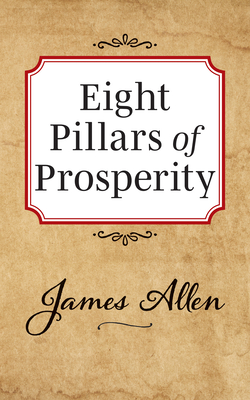 Eight Pillars of Prosperity - Allen, James