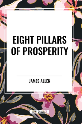 Eight Pillars of Prosperity - Allen, James