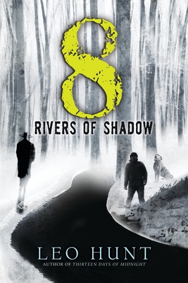 Eight Rivers of Shadow - Hunt, Leo
