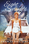 Eight Seconds: An inspirational story about one woman, with one dream, and one almighty driving passion.