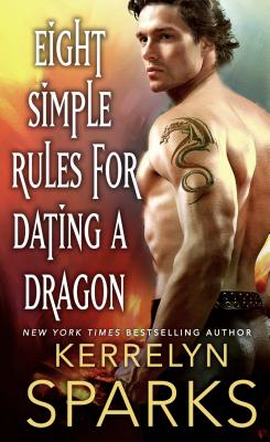 Eight Simple Rules for Dating a Dragon: A Novel of the Embraced - Sparks, Kerrelyn
