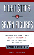 Eight Steps to Seven Figures: The Investment Strategies of Everyday Millionaires and How You Can Become Wealthy Too