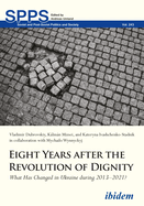 Eight Years After the Revolution of Dignity: What Has Changed in Ukraine During 2013-2021?