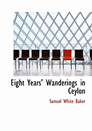 Eight Years' Wanderings in Ceylon