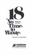 Eighteen - No Time to Waste - Johnson, Margaret