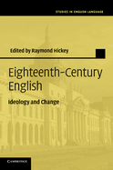 Eighteenth-century English: Ideology and Change