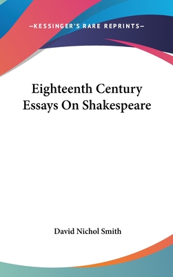 Eighteenth Century Essays On Shakespeare - Smith, David Nichol