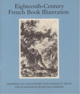 Eighteenth-Century French Book Illustration: Drawings by Fragonard and Gravelot from the Rosenbach Museum and Library - Rorschach, Kimerly