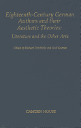 Eighteenth-Century German Authors and Their Aesthetic Theories: Literature and the Other Arts