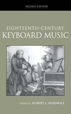 Eighteenth-Century Keyboard Music - Marshall, Robert (Editor)