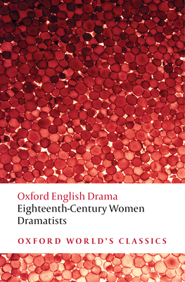 Eighteenth-Century Women Dramatists - Pix, Mary, and Centlivre, Susanna, and Griffith, Elizabeth