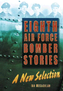 Eighth Air Force Bomber Stories: A New Selection