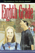 Eighth Grade: Stories of Friendship, Passage, and Discovery by Eighth Grade Writers - Lord, Christine (Editor), and Eighth Grade Writers