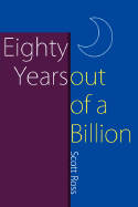 Eighty Years Out of a Billion