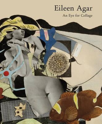 Eileen Agar: An Eye for Collage - Lambirth, Andrew