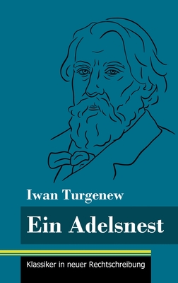 Ein Adelsnest: (Band 169, Klassiker in neuer Rechtschreibung) - Neuhaus-Richter, Klara (Editor), and Turgenew, Iwan