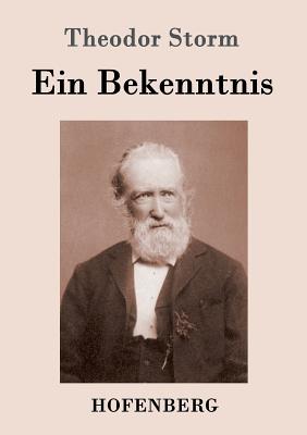 Ein Bekenntnis - Theodor Storm