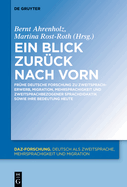 Ein Blick Zurck Nach Vorn: Frhe Deutsche Forschung Zu Zweitspracherwerb, Migration, Mehrsprachigkeit Und Zweitsprachbezogener Sprachdidaktik Sowie Ihre Bedeutung Heute