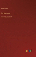 Ein Brautpaar: in Gro?druckschrift