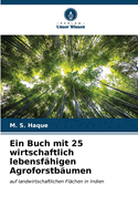 Ein Buch mit 25 wirtschaftlich lebensfhigen Agroforstbumen