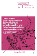 Ein Computermodell der Verflechtung zwischen Wohn- und Naherholungsgebieten der Region Hannover: Ein demometrischer Ansatz fr die Verkehrs-, Freizeit- und Raumplanung