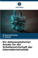 Ein datenanalytischer Ansatz f?r die Schattenwirtschaft der Internetkriminalit?t