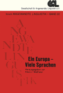 Ein Europa - Viele Sprachen: Kongre?beitraege Zur 21. Jahrestagung Der Gesellschaft Fuer Angewandte Linguistik Gal E.V.