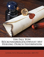 Ein Fall Von Ruckenmarksgeschwulst Mit Heilung Durch Exstirpation